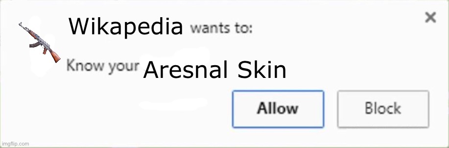 Wikapedia Aresnal Skin | made w/ Imgflip meme maker