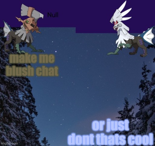 make me blush chat; or just dont thats cool | image tagged in null templateo | made w/ Imgflip meme maker