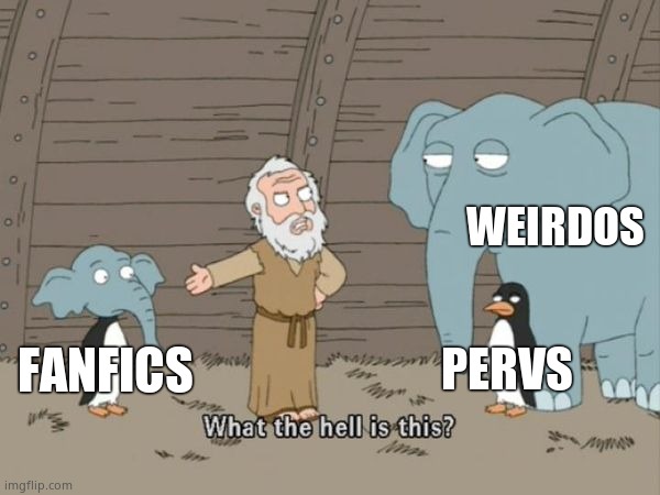 What the hell is this? | WEIRDOS; PERVS; FANFICS | image tagged in what the hell is this | made w/ Imgflip meme maker