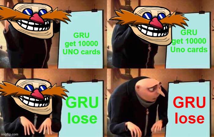 Gru's Plan Meme | GRU get 10000 Uno cards; GRU get 10000 UNO cards; GRU lose; GRU lose | image tagged in memes,gru's plan | made w/ Imgflip meme maker