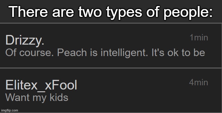 P e a c h is a character. Not Sepiroth mf. | There are two types of people: | made w/ Imgflip meme maker