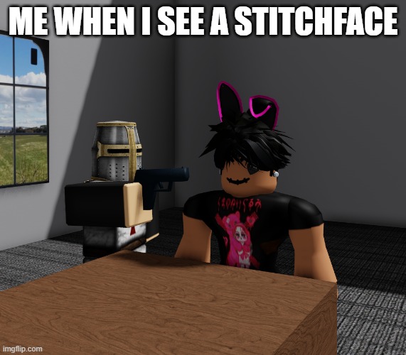 Pretty much facts | ME WHEN I SEE A STITCHFACE | image tagged in roblox | made w/ Imgflip meme maker