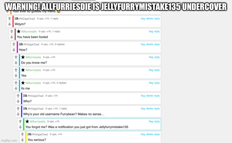 YE BE WARNED | WARNING! ALLFURRIESDIE IS JELLYFURRYMISTAKE135 UNDERCOVER | made w/ Imgflip meme maker