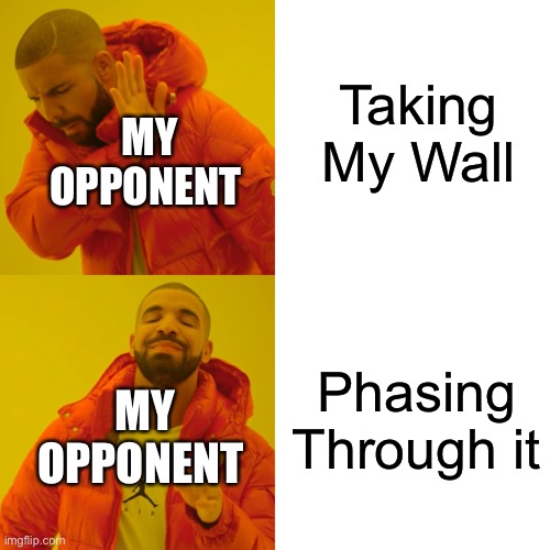 Fortnite Meme #2 | Taking My Wall; MY OPPONENT; Phasing Through it; MY OPPONENT | image tagged in memes,drake hotline bling | made w/ Imgflip meme maker