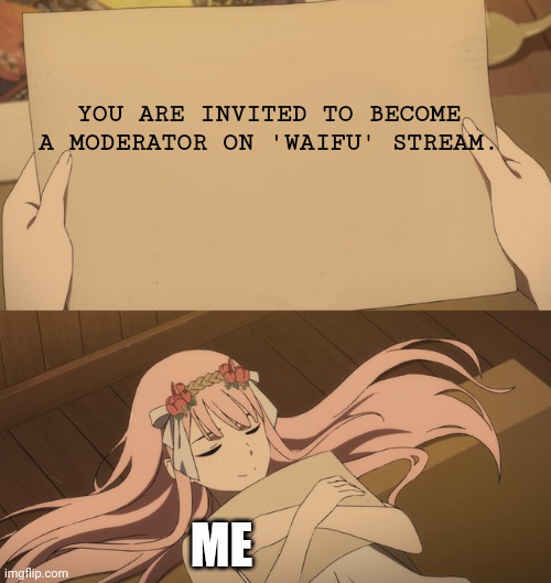 Thx lads! |  YOU ARE INVITED TO BECOME A MODERATOR ON 'WAIFU' STREAM. ME | image tagged in i love this picture,waifu,thanks | made w/ Imgflip meme maker