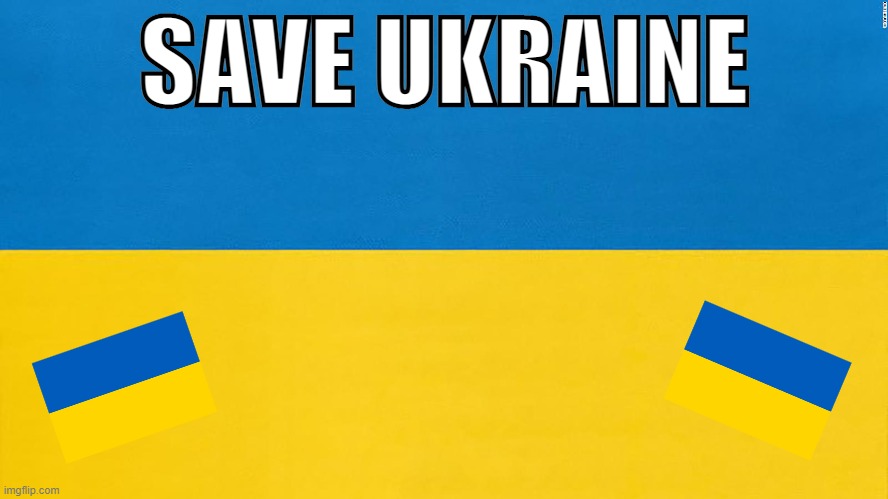 save ukraine | SAVE UKRAINE | made w/ Imgflip meme maker
