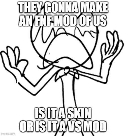 Look at discord | THEY GONNA MAKE AN FNF MOD OF US; IS IT A SKIN OR IS IT A VS MOD | image tagged in crying emoji bendy | made w/ Imgflip meme maker