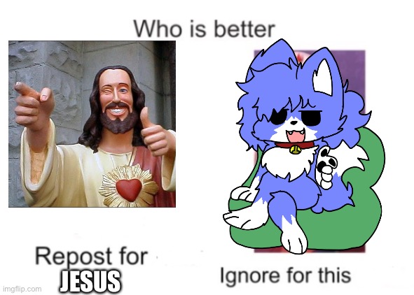 Do it | JESUS | image tagged in repost for ignore for zero two | made w/ Imgflip meme maker