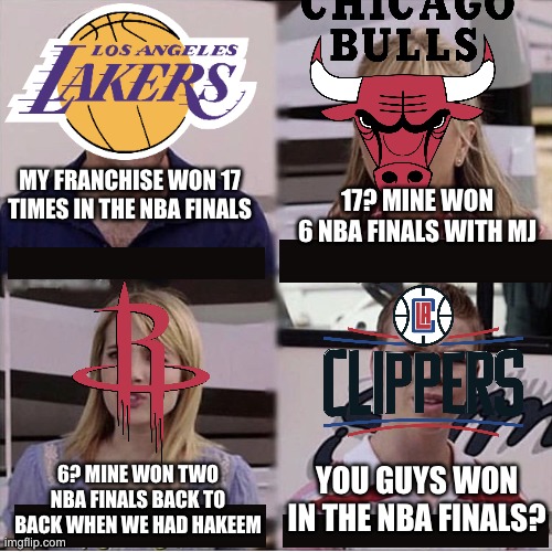 the NBA | MY FRANCHISE WON 17 TIMES IN THE NBA FINALS; 17? MINE WON 6 NBA FINALS WITH MJ; YOU GUYS WON IN THE NBA FINALS? 6? MINE WON TWO NBA FINALS BACK TO BACK WHEN WE HAD HAKEEM | image tagged in you guys are getting paid template | made w/ Imgflip meme maker