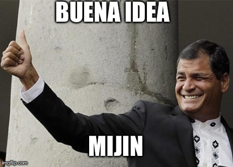 BUENA IDEA MIJIN | made w/ Imgflip meme maker