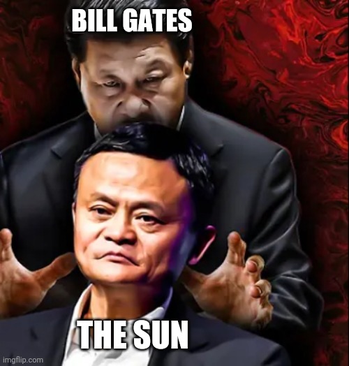 Nuke the sun with dust, Bill. It's a great idea | BILL GATES; THE SUN | image tagged in where is,the sun,bill gates,do you are have stupid | made w/ Imgflip meme maker