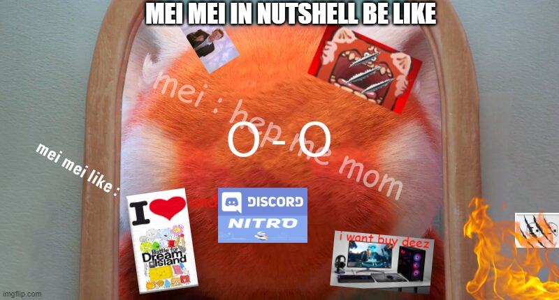 mei mei nuts | MEI MEI IN NUTSHELL BE LIKE | image tagged in memes,turning red | made w/ Imgflip meme maker