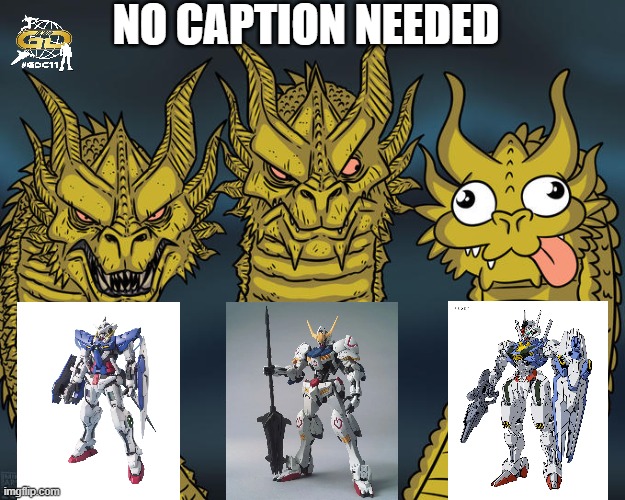 new gundam series | NO CAPTION NEEDED | image tagged in three-headed dragon,gundam | made w/ Imgflip meme maker
