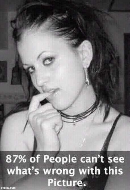 Are YOU one of the 87% ? | image tagged in something s wrong | made w/ Imgflip meme maker