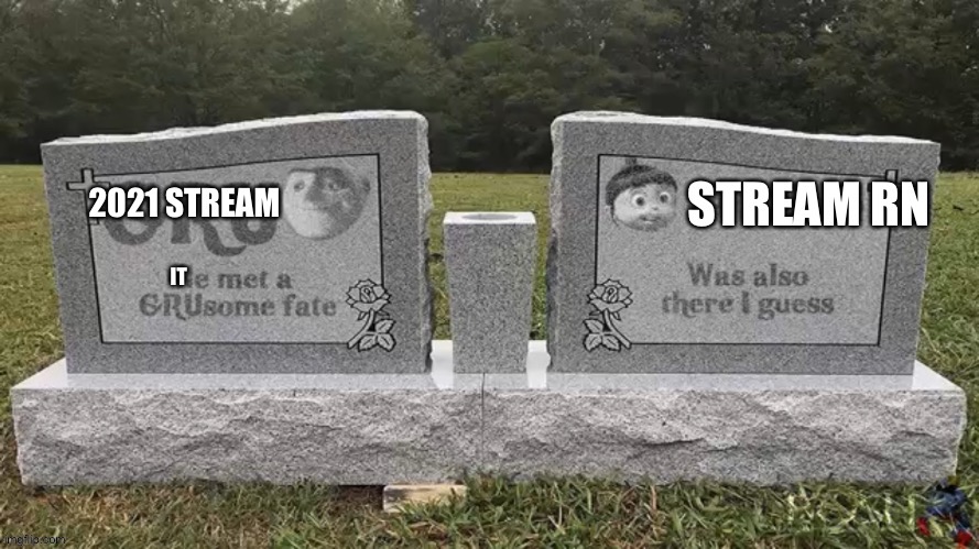 New dead stream | image tagged in new dead stream | made w/ Imgflip meme maker