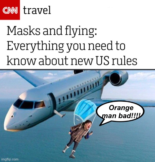 Waaaaaaaaaaaaaaaaaaaa | Orange man bad!!!! | image tagged in orange trump,memes,politics lol,derp | made w/ Imgflip meme maker