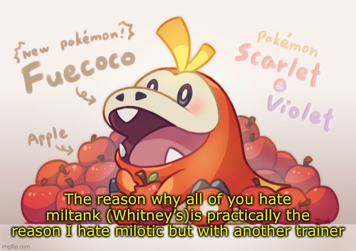 ... | The reason why all of you hate miltank (Whitney’s)is practically the reason I hate milotic but with another trainer | image tagged in milotic sux,there,i said why i hated it,why are you reading this | made w/ Imgflip meme maker