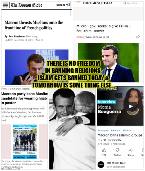 Emmanuel Macron 2,022 = Anti-Religion | THERE IS NO FREEDOM IN BANNING RELIGIONS, ISLAM GETS BANNED TODAY & TOMORROW IS SOME THING ELSE... | image tagged in emmanuel macron,france,anti-religion,islamophobia,islam,liars | made w/ Imgflip meme maker