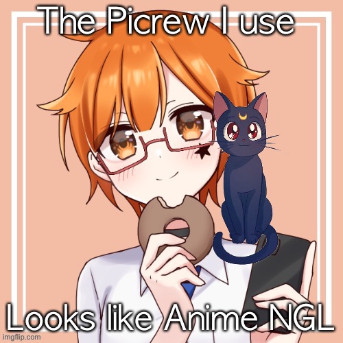 The Picrew I use; Looks like Anime NGL | made w/ Imgflip meme maker