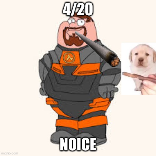 its me | 4/20; NOICE | image tagged in its me | made w/ Imgflip meme maker