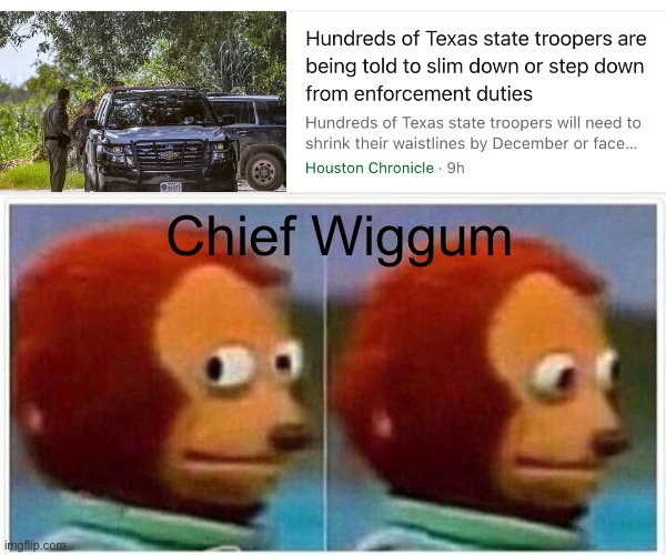 Monkey Puppet | Chief Wiggum | image tagged in memes,monkey puppet | made w/ Imgflip meme maker