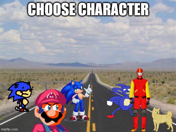 highway | CHOOSE CHARACTER | image tagged in highway | made w/ Imgflip meme maker