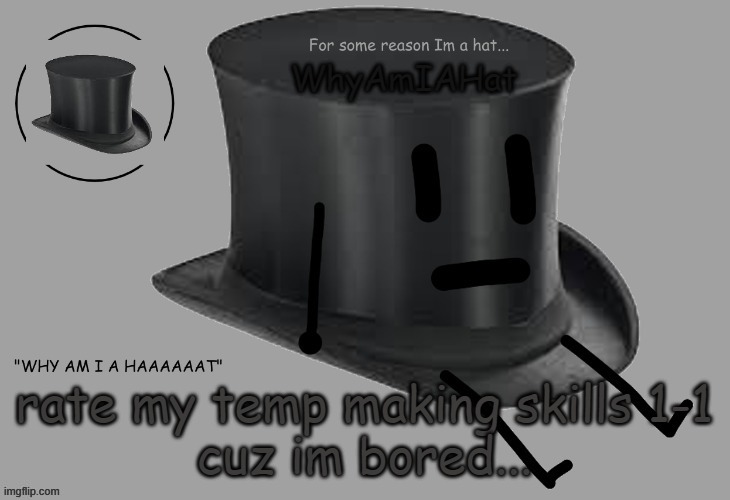 e | rate my temp making skills 1-1
cuz im bored... | image tagged in hat announcement temp | made w/ Imgflip meme maker