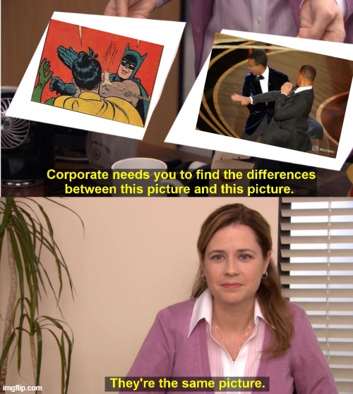 They're The Same Picture | image tagged in memes,they're the same picture | made w/ Imgflip meme maker