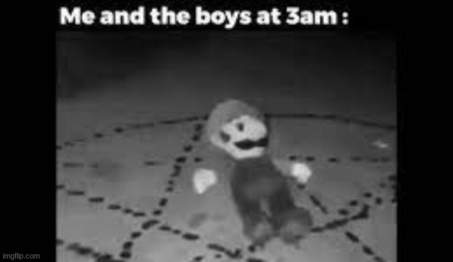 i will summon him | image tagged in 3am | made w/ Imgflip meme maker