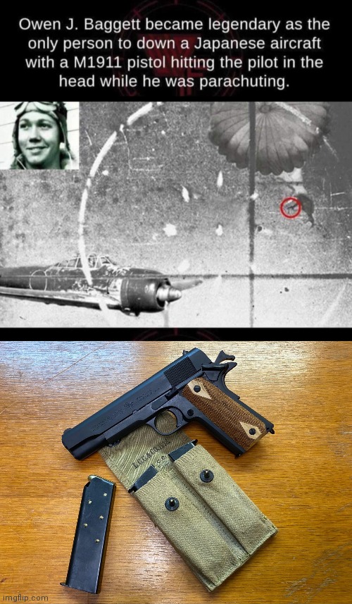 Owen Bagget downs a Zero with a m 1911 pistol | image tagged in war | made w/ Imgflip meme maker