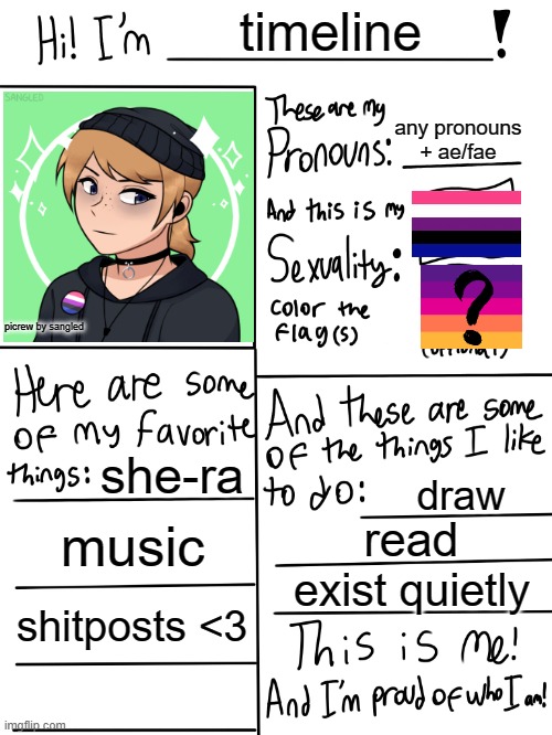 finally found the template | timeline; any pronouns + ae/fae; picrew by sangled; she-ra; draw; music; read; exist quietly; shitposts <3 | made w/ Imgflip meme maker