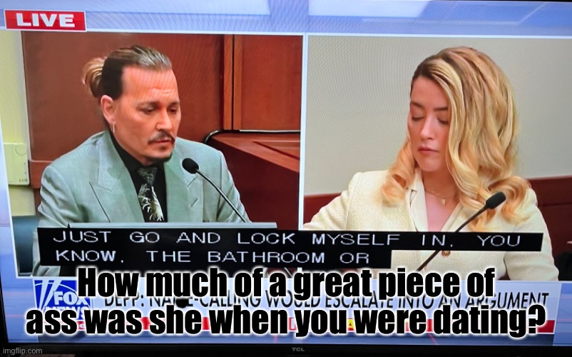 Johnny Depp Amber Heard | How much of a great piece of ass was she when you were dating? | image tagged in johnny depp,amber heard,pirates of the carribean,divorce | made w/ Imgflip meme maker