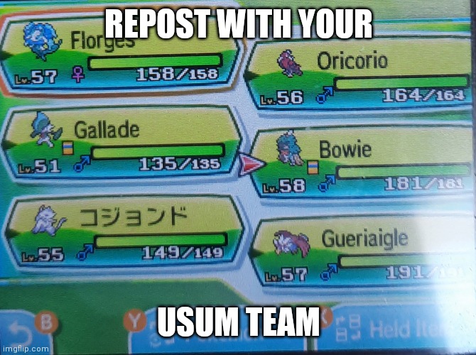 REPOST WITH YOUR; USUM TEAM | image tagged in ultrasun,pokemon,gardevoir,espeon,ms memer group | made w/ Imgflip meme maker