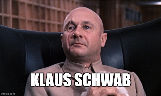 Nothing sinister about the Great Reset? All a conspiracy |  KLAUS SCHWAB | image tagged in blofeld,the great awakening,maga,plandemic,conspiracy theory | made w/ Imgflip meme maker