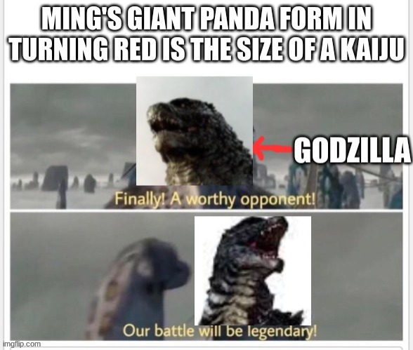 If Godzilla was in the turning red universe | image tagged in turning red,godzilla | made w/ Imgflip meme maker