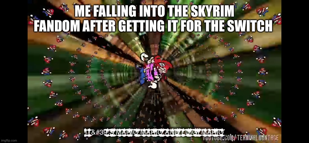 I don’t have it yet but I hope I get it | ME FALLING INTO THE SKYRIM FANDOM AFTER GETTING IT FOR THE SWITCH | made w/ Imgflip meme maker