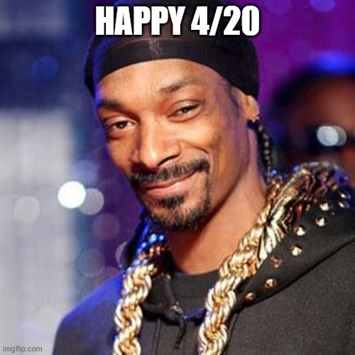Snoop dogg | HAPPY 4/20 | image tagged in snoop dogg | made w/ Imgflip meme maker
