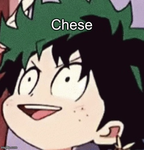 Deku >:D | Chese | image tagged in deku d | made w/ Imgflip meme maker