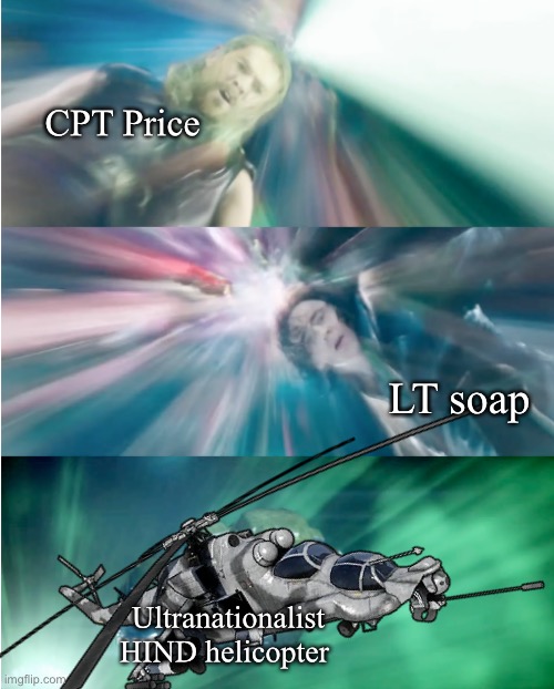 Chief Chasing Thor and Loki | CPT Price; LT soap; Ultranationalist HIND helicopter | image tagged in chief chasing thor and loki,cod 4 mw | made w/ Imgflip meme maker