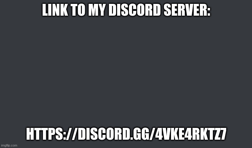 Discord Template | LINK TO MY DISCORD SERVER:; HTTPS://DISCORD.GG/4VKE4RKTZ7 | image tagged in discord,moderators,funny,not funny,link,ooooooo | made w/ Imgflip meme maker