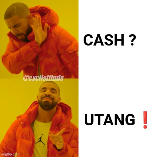 Business minded | CASH ? @cyclistfinds; UTANG❗ | image tagged in memes,drake hotline bling | made w/ Imgflip meme maker