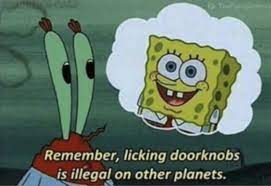 High Quality Spongebob Licking Doorknobs Blank Meme Template