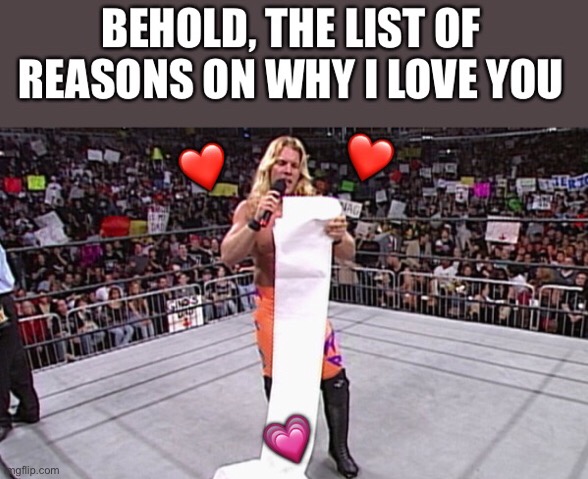 The list of love I should say | image tagged in wholesome,wwe | made w/ Imgflip meme maker