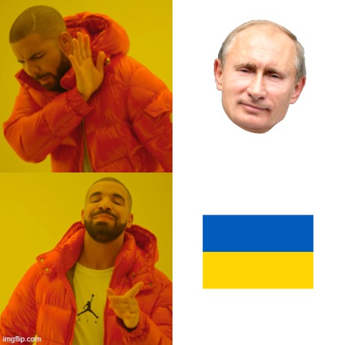 F Putin and support Ukraine | image tagged in memes,drake hotline bling,ukrainian lives matter,vladimir putin,ukraine,good vs evil | made w/ Imgflip meme maker