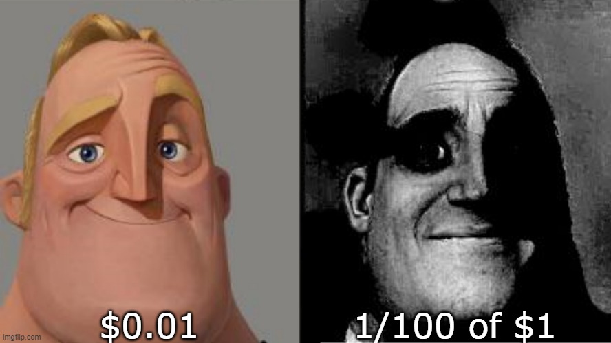 Mr Incredible becoming Uncanny | $0.01; 1/100 of $1 | image tagged in traumatized mr incredible,penny,money,mr incredible becoming uncanny,funny memes | made w/ Imgflip meme maker