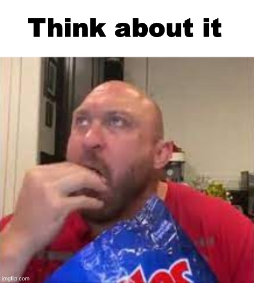 Think about it | made w/ Imgflip meme maker