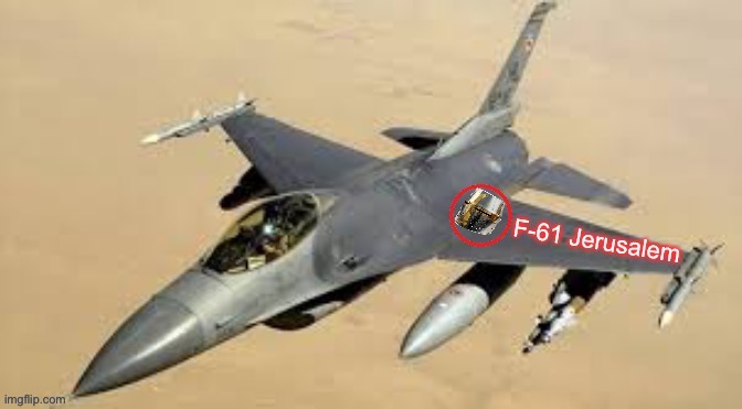 F-61 Jerusalem | image tagged in f-61 jerusalem | made w/ Imgflip meme maker