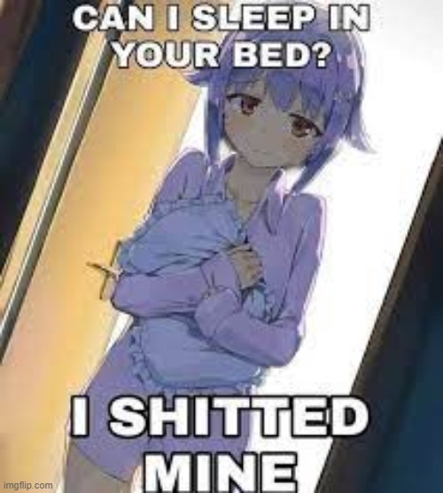 no | made w/ Imgflip meme maker