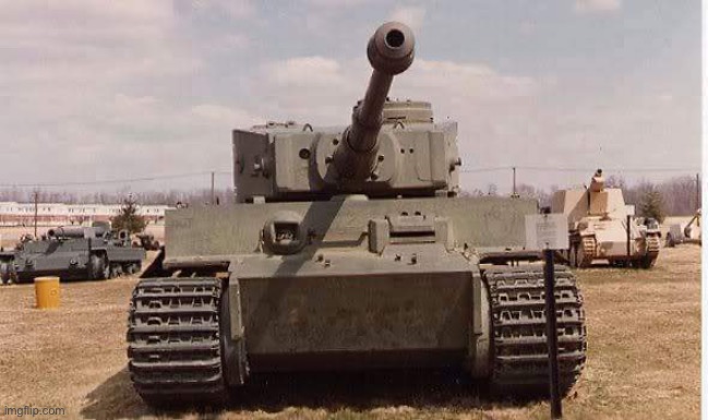 tiger tank  | image tagged in tiger tank | made w/ Imgflip meme maker