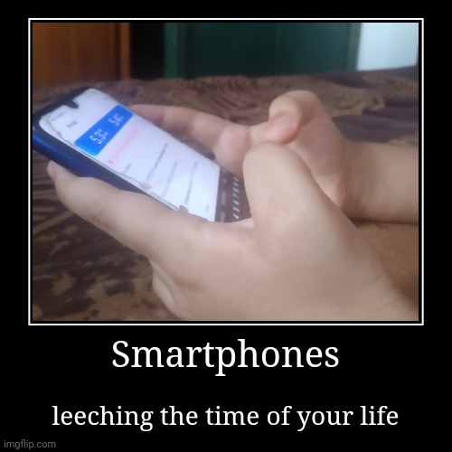 Smartphones | image tagged in funny,demotivationals | made w/ Imgflip demotivational maker